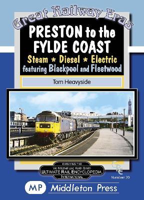 Preston To The Fylde Coast.: including Blackpool and Fleetwood. - Tom Heavyside - cover