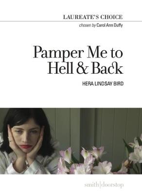 Pamper Me to Hell and Back: Laureate's Choice 2018 - Hera Lindsay Bird - cover