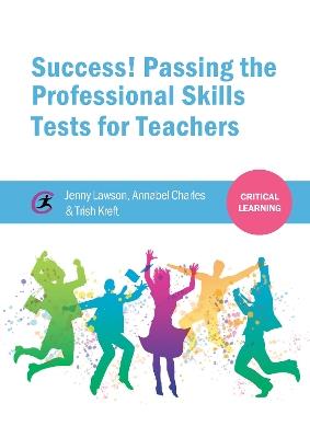 Success! Passing the Professional Skills Tests for Teachers - Jenny Lawson,Annabel Charles,Trish Kreft - cover