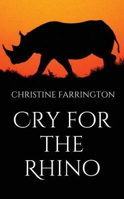 Cry for the Rhino - Christine Farrington - cover