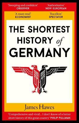 The Shortest History of Germany - James Hawes - cover