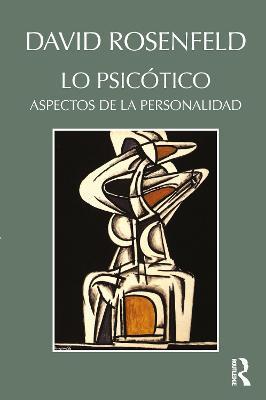 Lo Psicótico: Aspectos de la Personalidad - David Rosenfeld - cover
