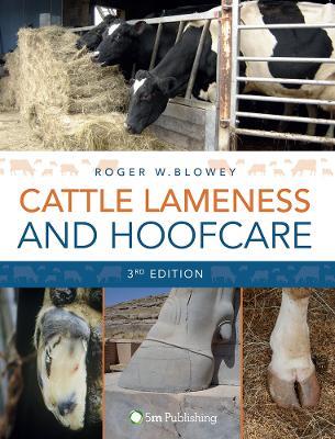 Cattle Lameness and Hoofcare 3rd Edition - Roger Blowey - cover