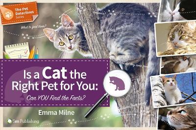 Is a Cat the Right Pet for You: Can You Find the Facts? - Emma Milne - cover