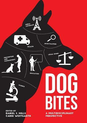Dog Bites: A Multidisciplinary Perspective - Daniel Mills,Carri Westgarth - cover