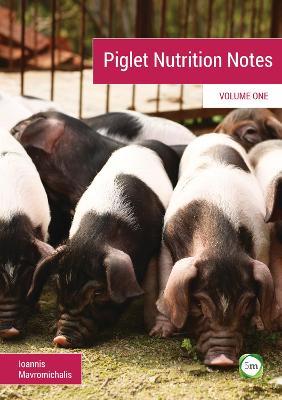 Piglet Nutrition Notes Volume 1 - Ioannis Mavromichalis - cover