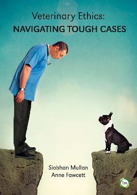 Veterinary Ethics: Navigating Tough Cases - cover