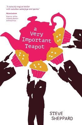 A Very Important Teapot - Steve Sheppard - cover