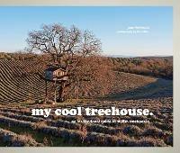 my cool treehouse: an inspirational guide to stylish treehouses - Jane Field-Lewis - cover