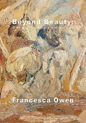 Beyond Beauty: A Search for Solace and Survival - Francesca Owen - cover