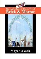 Bangladeshi East End Brick & Mortar - Mayar Akash - cover