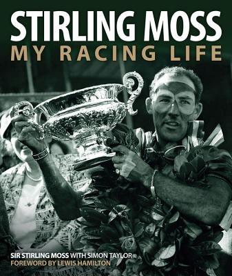 Stirling Moss: My Racing Life - Moss Stirling,Simon Taylor - cover