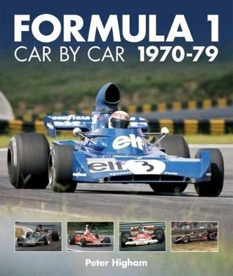 Formula 1: Car by Car 1970-79 - Peter Higham - cover