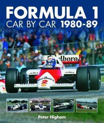 Formula 1 Car by Car 1980 - 1989 - Peter Higham - cover