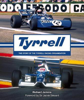 Tyrrell: The Story of the Tyrrell Racing Organisation - Richard Jenkins - cover