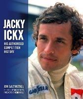 Jacky Ickx: His Authorised Competition History - Jon Saltinstall - cover