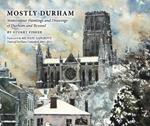 Mostly Durham: Watercolour Paintings and Drawings of Durham and Beyond