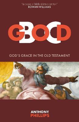 God B.C.: God's Grace in the Old Testament - Anthony Phillips - cover