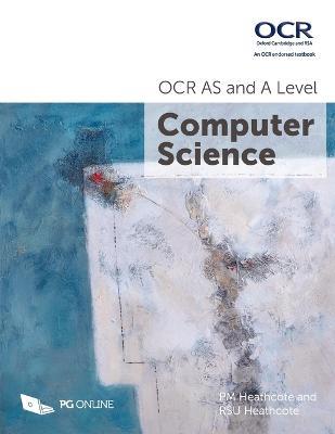 OCR AS and A Level Computer Science - PM Heathcote,RSU Heathcote - cover