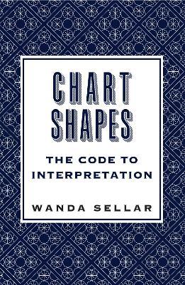 Chart Shapes: The Code to Interpretation - Wanda Sellar - cover