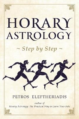 Horary Astrology Step by Step - Petros Eleftheriadis - cover