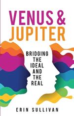 Venus and Jupiter: Bridging the Ideal and the Real