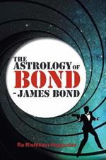 The Astrology of Bond - James Bond: B/W Edition