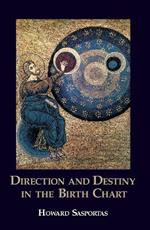 Direction and Destiny in the Birth Chart