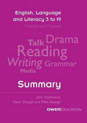 English, Language and Literacy 3 to 19: Principles and Proposals - Summary - John Richmond,Peter Dougill,Mike Raleigh - cover