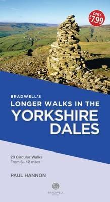 Bradwell's Longer Walks in the Yorkshire Dales - Paul Hannon - cover