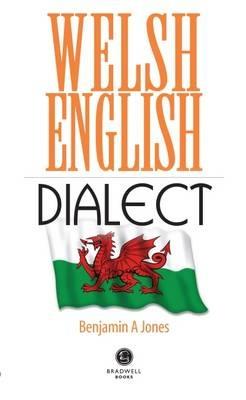Welsh English Dialect - Benjamin A. Jones - cover