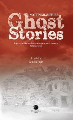 Nottinghamshire Ghost Stories - Camilla Zajac - cover
