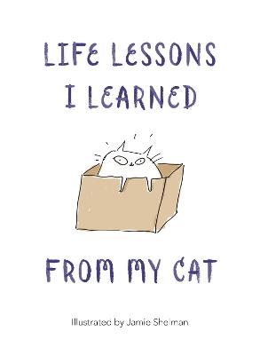 Life Lessons I Learned from my Cat - Jamie Shelman - cover
