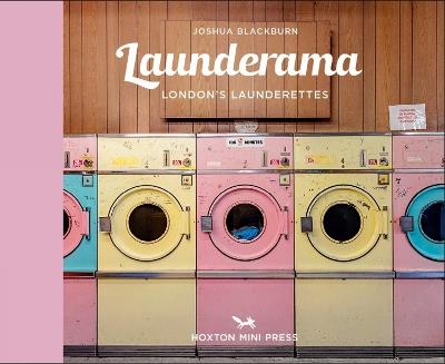 Launderama: London's Launderettes - Joshua Blackburn - cover