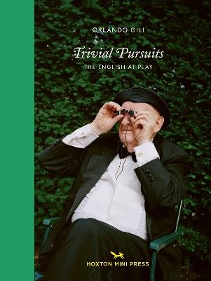 Trivial Pursuits: The English at Play - Orlando Gili - cover