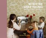 When We Were Young: Memories of Growing Up in Britain