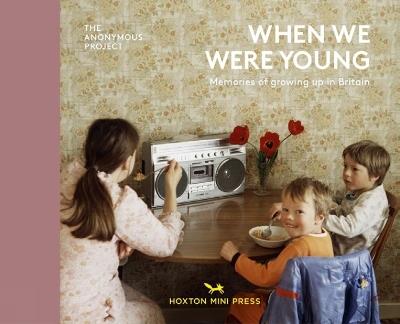 When We Were Young: Memories of Growing Up in Britain - Lee Schulman - cover