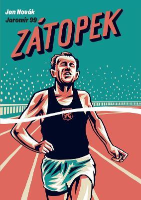 Zátopek: When you can’t keep going, go faster! - Jan Novák - cover