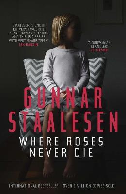 Where Roses Never Die - Gunnar Staalesen - cover