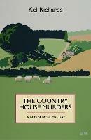 The Country House Murders: A 1930 Murder Mystery - Kel Richards - cover