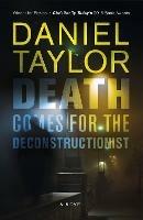 Death Comes for the Deconstructionist: A Novel - Daniel Taylor - cover