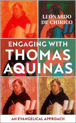 Engaging with Thomas Aquinas: An Evangelical Approach - Leonardo De Chirico - cover