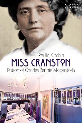 Miss Cranston: Patron of Charles Rennie Mackintosh - Perilla Kinchin - cover