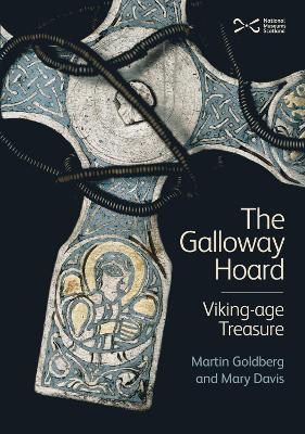 The Galloway Hoard: Viking-age Treasure - Martin Goldberg,Mary Davis - cover