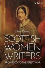 Scottish Women Writers: from 1800 to the Great War