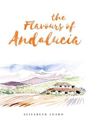 The Flavours of Andalucia - Elisabeth Luard - cover