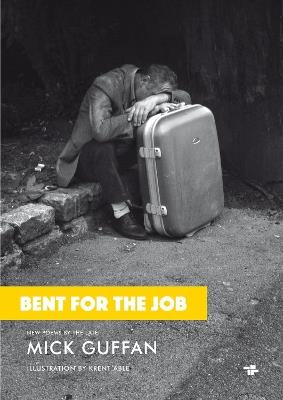 Bent For The Job - Mick Guffan - cover