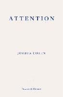 Attention: Dispatches from a Land of Distraction - Joshua Cohen - cover