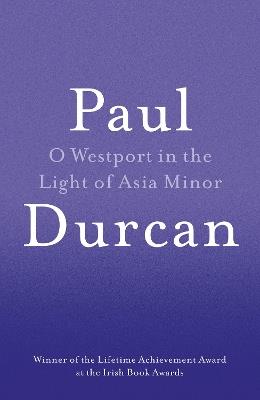 O Westport In The Light Of Asia Minor - Paul Durcan - cover