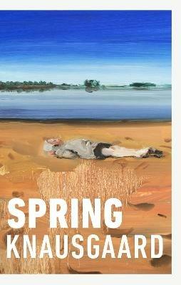 Spring: (Seasons Quartet 3) - Karl Ove Knausgaard - cover